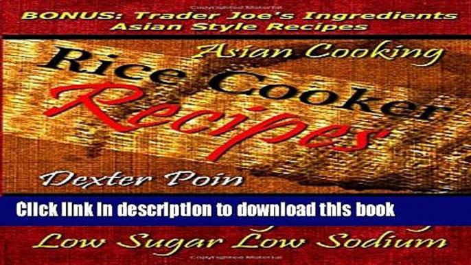 Read Rice Cooker Recipes - Asian Cooking - Quick   Easy Stir Fry - Low Sugar - Low Sodium: Bonus: