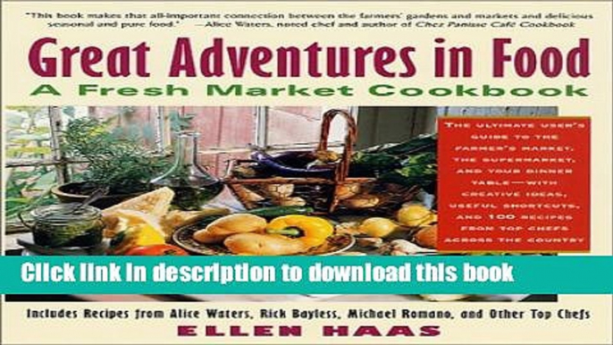 Read Great Adventures in Food: Creative Ideas, Useful Shortcuts, and 100 Recipes from Top Chefs