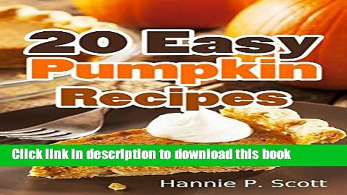 [PDF]  20 Easy Pumpkin Recipes: Quick and Easy Pumpkin Recipe Cookbook (Quick and Easy Cooking
