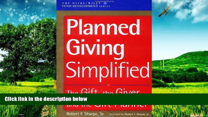 READ FREE FULL  Planned Giving Simplified: The Gift, The Giver, and the Gift Planner  READ Ebook