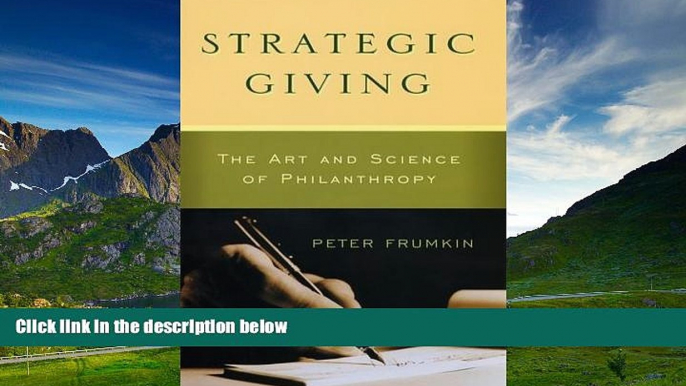 Full [PDF] Downlaod  Strategic Giving: The Art and Science of Philanthropy  READ Ebook Online Free