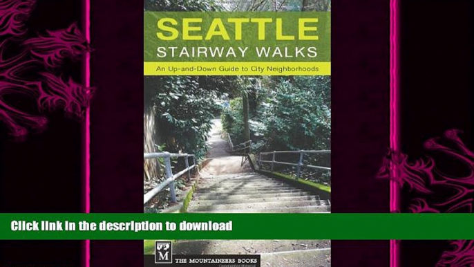 READ BOOK  Seattle Stairway Walks: An Up-and-Down Guide to City Neighborhoods FULL ONLINE