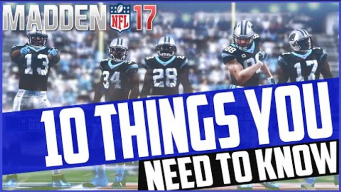 Madden NFL 17: Top 10 Things You Need to Know!