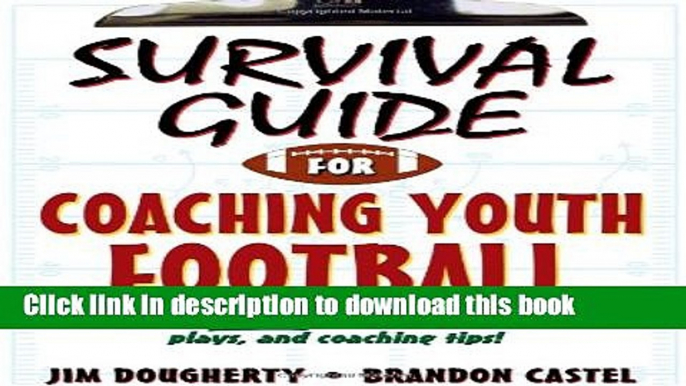 [PDF] Survival Guide for Coaching Youth Football (Survival Guide for Coaching Youth Sports)