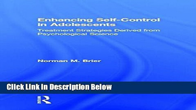 Ebook Enhancing Self-Control in Adolescents: Treatment Strategies Derived from Psychological