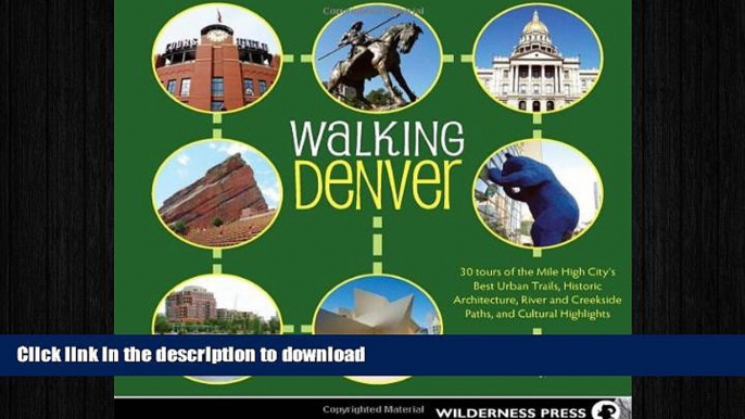 FAVORITE BOOK  Walking Denver: 30 Tours of the Mile-High Cityâ€™s Best Urban Trails, Historic