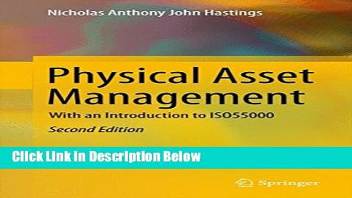 Download Physical Asset Management: With an Introduction to ISO55000 Book Online