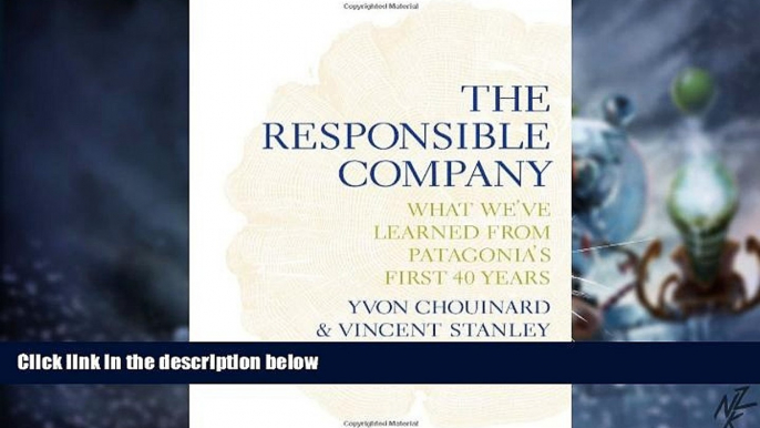 Big Deals  The Responsible Company: What We ve Learned From Patagonia s First 40 Years  Free Full