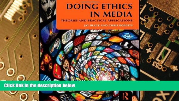 Big Deals  Doing Ethics in Media: Theories and Practical Applications  Best Seller Books Most Wanted