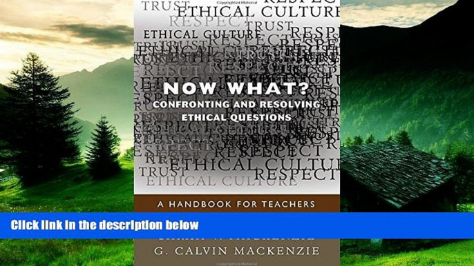 Must Have  Now What? Confronting and Resolving Ethical Questions: A Handbook for Teachers