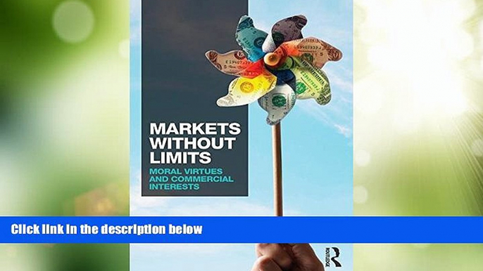 Big Deals  Markets without Limits: Moral Virtues and Commercial Interests  Free Full Read Best