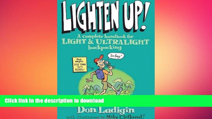 READ  Lighten Up!: A Complete Handbook For Light And Ultralight Backpacking (Falcon Guide)  GET