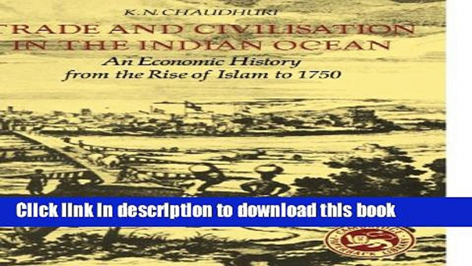 [PDF] Trade and Civilisation in the Indian Ocean: An Economic History from the Rise of Islam to