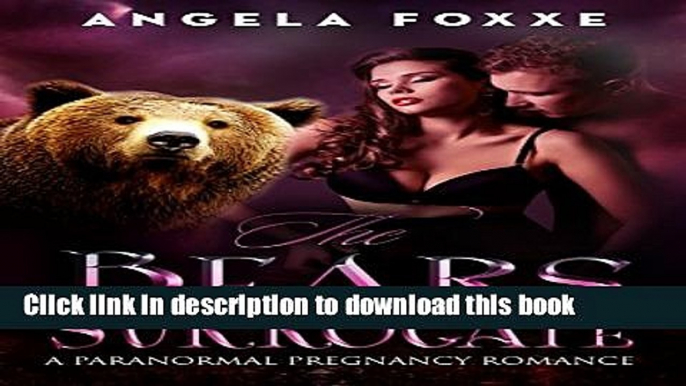 [PDF] The Bear s Surrogate: A Paranormal Pregnancy Romance (The Surrogates Series Book 2) Popular