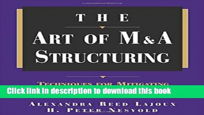 Read The Art of M A Structuring: Techniques for Mitigating Financial, Tax, and Legal Risk  Ebook