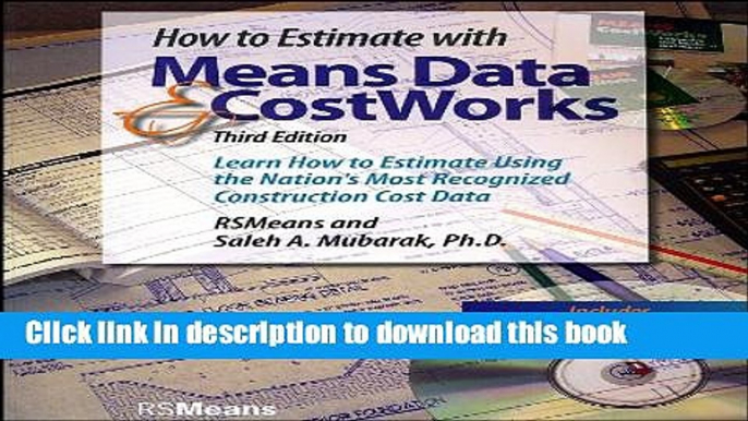 Read Books How to Estimate with Means Data and CostWorks: Learn How to Estimate Using the Nation s