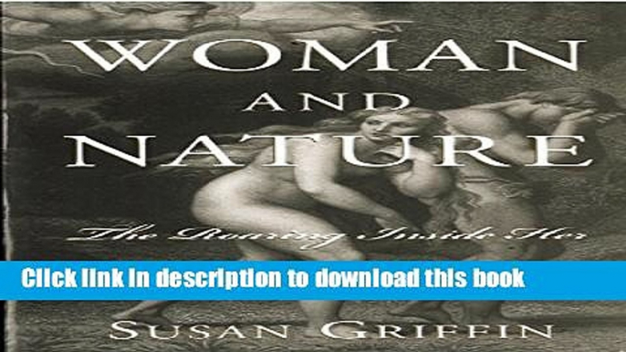 Read Woman and Nature: The Roaring Inside Her Ebook Free