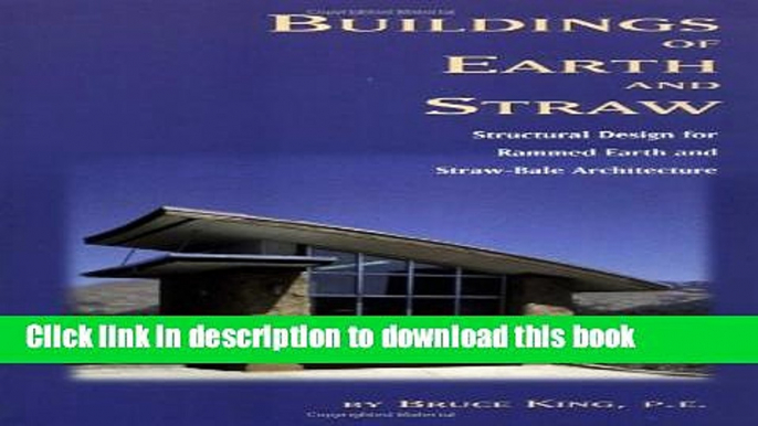 Read Buildings of Earth and Straw: Structural Design for Rammed Earth and Straw-Bale Architecture