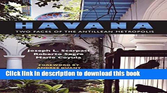 Download Havana: Two Faces of the Antillean Metropolis  Ebook Free