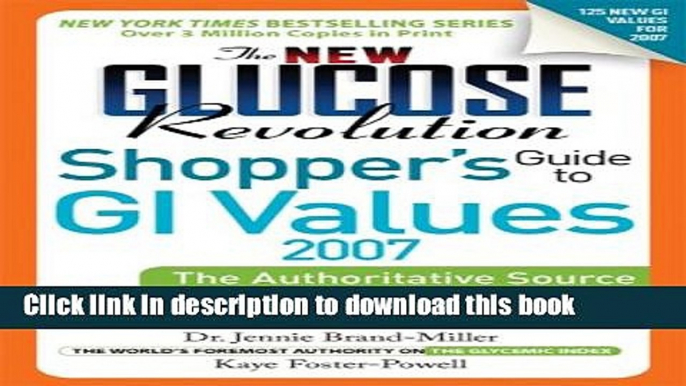 Download Books The New Glucose Revolution Shopper s Guide to GI Values 2007: The Authoritative