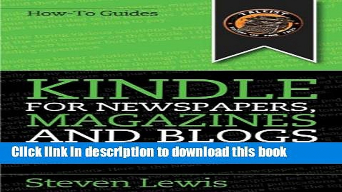 Read Books Kindle for Newspapers, Magazines and Blogs - How to Get Newspapers Free on Your Kindle