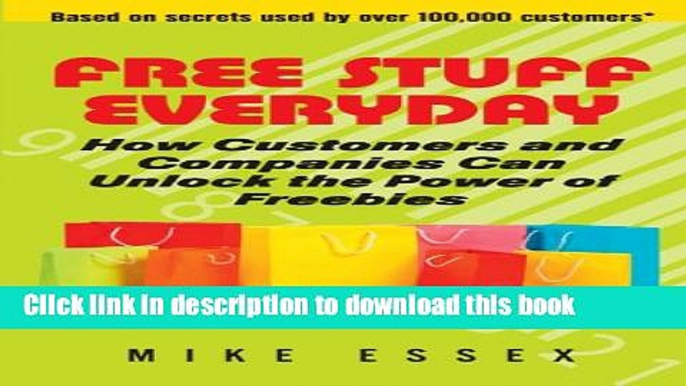 Read Books Free Stuff Everyday: How Customers And Companies Can Unlock The Power of Freebies Ebook