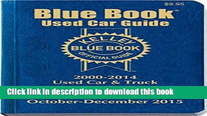 Read Books Kelley Blue Book Used Car Guide: Consumer Edition October-December 2015 E-Book Free