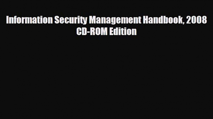 READ book Information Security Management Handbook 2008 CD-ROM Edition#  FREE BOOOK ONLINE