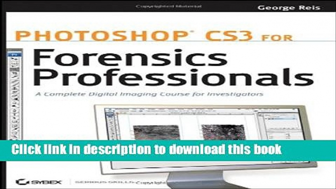 Read Photoshop CS3 for Forensics Professionals: A Complete Digital Imaging Course for