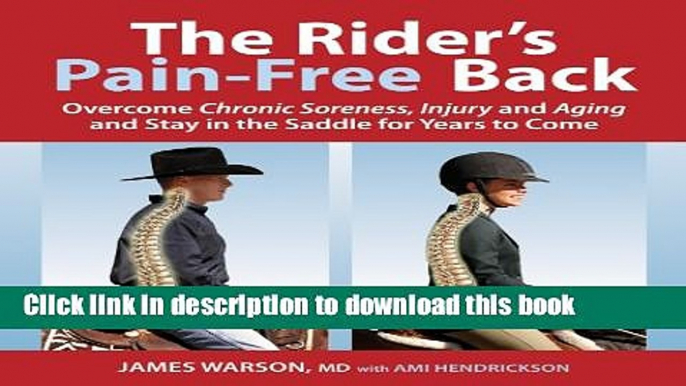 Download Books The Rider s Pain-Free Back: Overcome Chronic Soreness, Injury, and Aging, and Stay