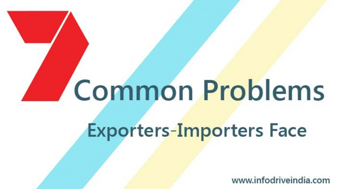 7 Common Problems Exporters-Importers face (Export Import Data)