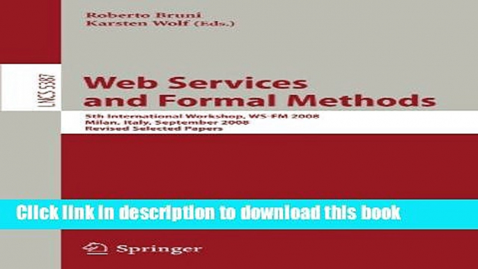 Read Web Services and Formal Methods: 5th International Workshop, WS-FM 2008, Milan, Italy,