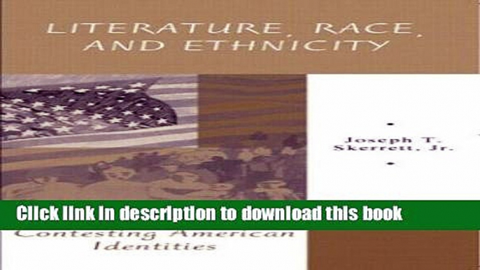 Download Literature, Race, and Ethnicity: Contesting American Identities [Download] Online