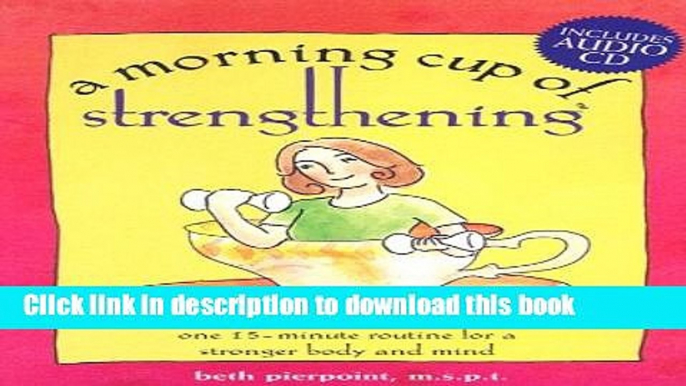 Read Books A Morning Cup of Strengthening (Includes Audio CD) PDF Free