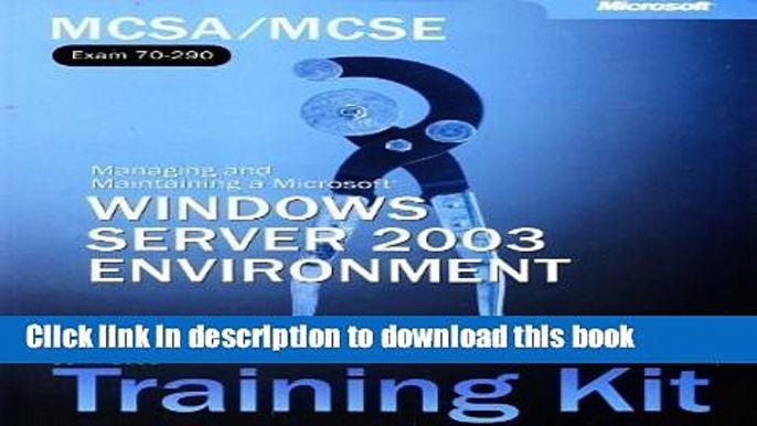 Read MCSE Self-Paced Training Kit (Exams 70-290): MicrosoftÃ‚Â® Windows Server(TM) 2003 Core