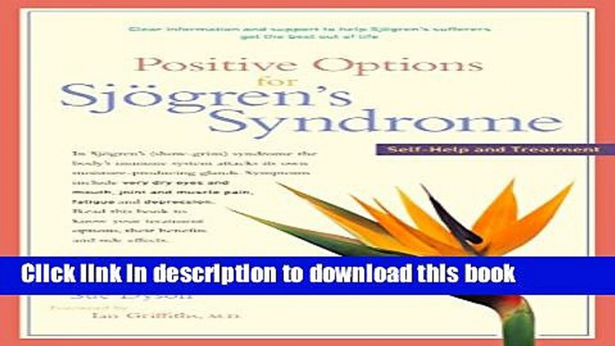 Read Books Positive Options for SjÃ¶gren s Syndrome: Self-Help and Treatment (Positive Options