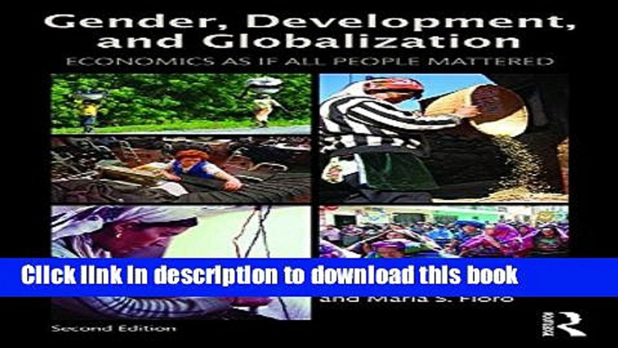 Read Gender, Development and Globalization: Economics as if All People Mattered  Ebook Free