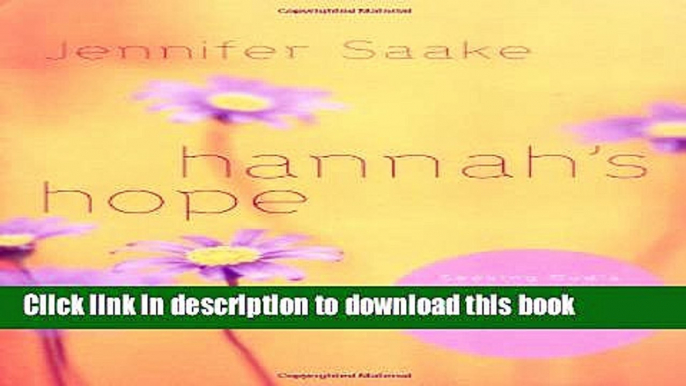 [PDF] Hannahs Hope: Seeking Gods Heart in the Midst of Infertility, Miscarriage, and Adoption Loss