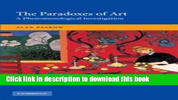 Read The Paradoxes of Art: A Phenomenological Investigation  Ebook Free