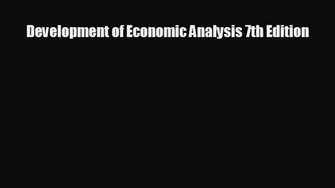 FREE PDF Development of Economic Analysis 7th Edition  BOOK ONLINE