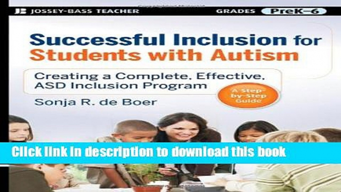 Read Successful Inclusion for Students with Autism: Creating a Complete, Effective ASD Inclusion