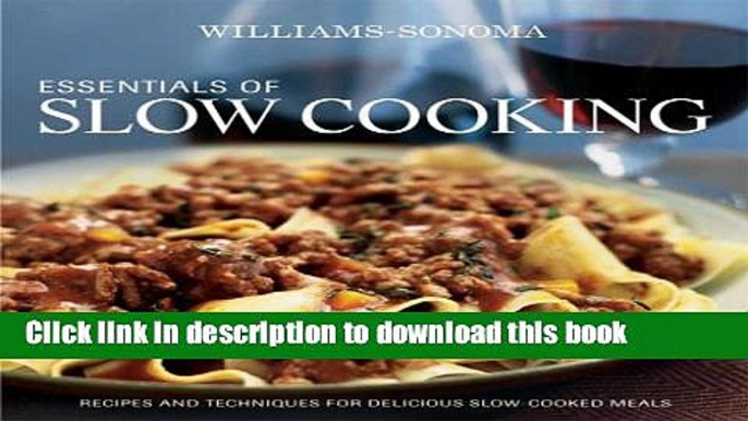 Read WILLIAMS - SONOMA ESSENTIALS OF SLOW COOKING  Ebook Free