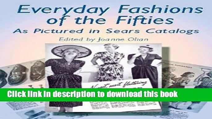 Read Everyday Fashions of the Fifties As Pictured in Sears Catalogs (Dover Fashion and Costumes)