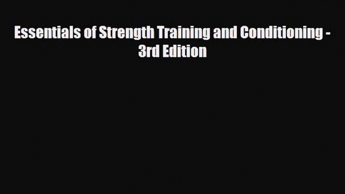 different  Essentials of Strength Training and Conditioning - 3rd Edition