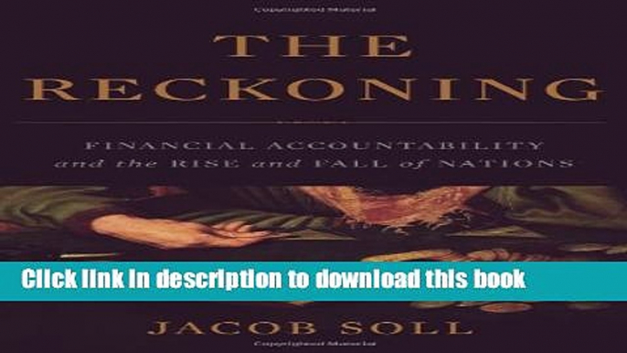 Read Books The Reckoning: Financial Accountability and the Rise and Fall of Nations PDF Free