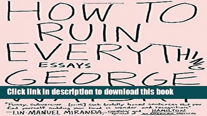 Read How to Ruin Everything: Essays  PDF Free