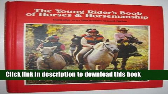 [PDF]  The Young Rider s Book of Horses   Horsemanship  [Read] Online