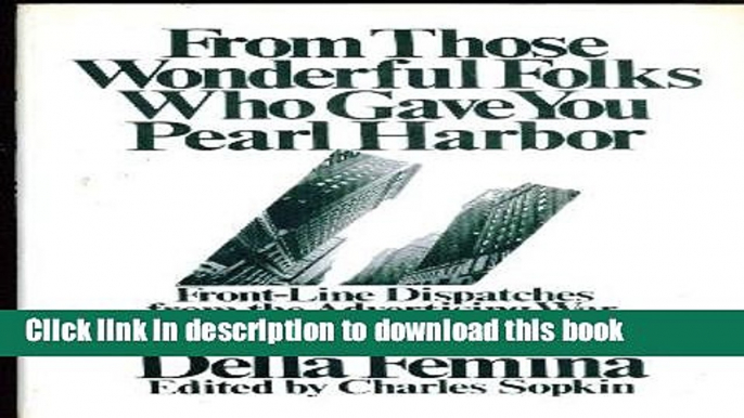 Read Books From Those Wonderful Folks Who Gave You Pearl Harbor: Front Line Dispatches from the