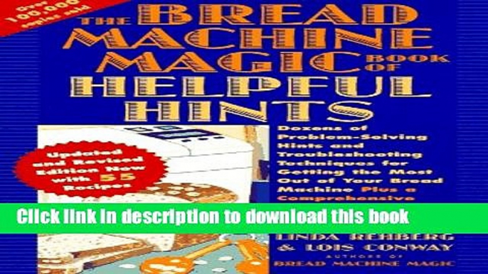 Read The Bread Machine Magic Book of Helpful Hints: Dozens of Problem-Solving Hints and