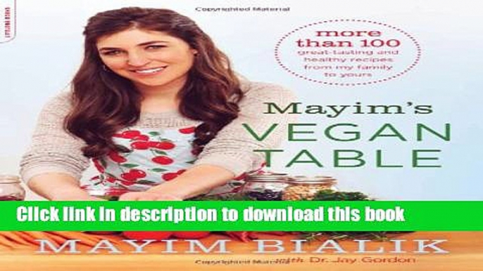 Read Mayim s Vegan Table: More than 100 Great-Tasting and Healthy Recipes from My Family to Yours